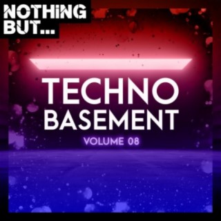 Nothing But... Techno Basement, Vol. 08