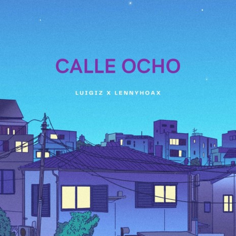 Calle Ocho ft. LennyHoax | Boomplay Music