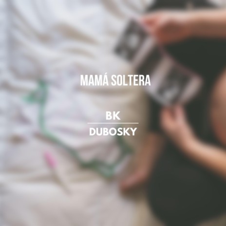 Mamá Soltera ft. Dubosky | Boomplay Music