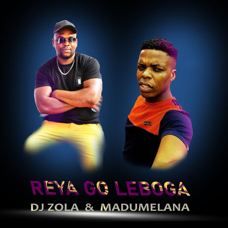 Reya Go Leboga ft. MADUMELANA | Boomplay Music