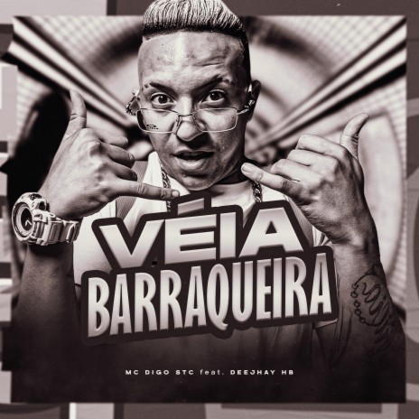 Véia Barraqueira ft. DEEJHAY HB | Boomplay Music