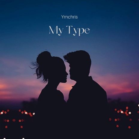 MY TYPE | Boomplay Music