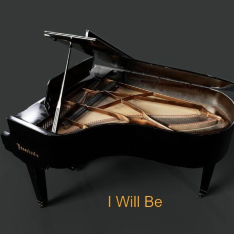 I Will Be | Boomplay Music