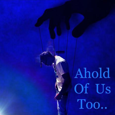 Ahold of Us too | Boomplay Music