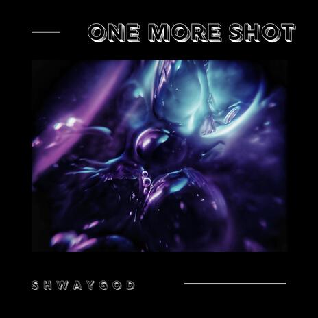 One More Shot | Boomplay Music