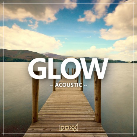 Glow (Acoustic) | Boomplay Music