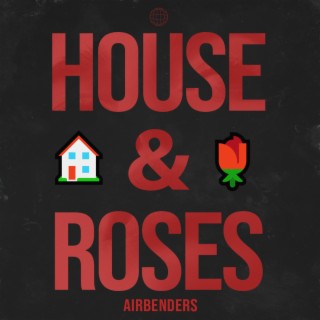 House & Roses