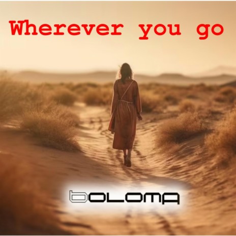 Wherever you go