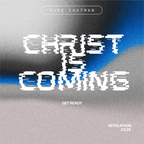 Christ Is Coming