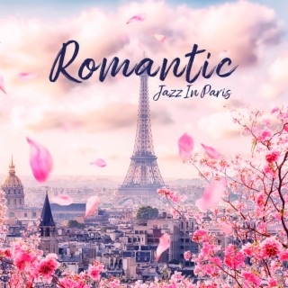Romantic Jazz In Paris: Smooth Saxophone And Gentle Melodies | Instrumental Jazz Music