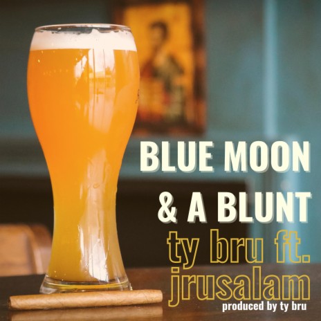 Blue Moon & A Blunt ft. jrusalam