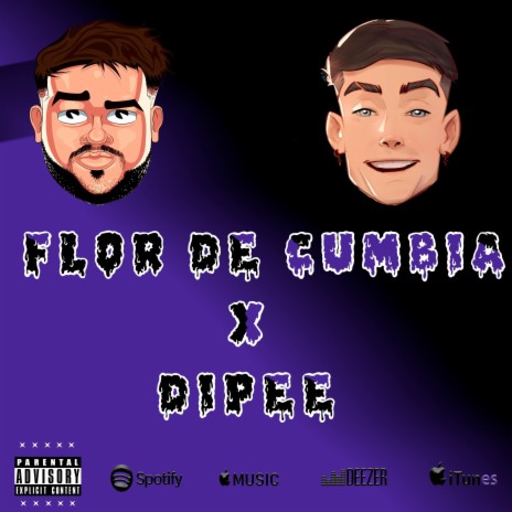 Darte X Dipee X Flor De Cumbia ft. Flor De Cumbia | Boomplay Music