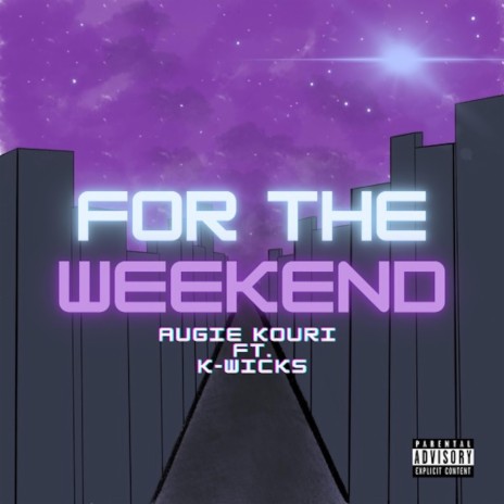 For The Weekend ft. K-WICKS | Boomplay Music