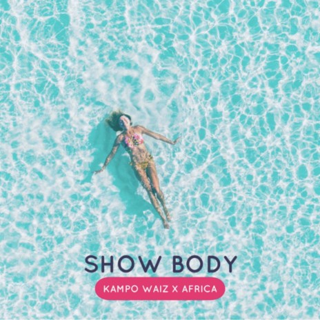Show Body ft. Africa | Boomplay Music