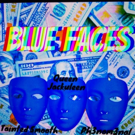 Blue Faces ft. Queen Jackuleen & Ph3nom3nal | Boomplay Music