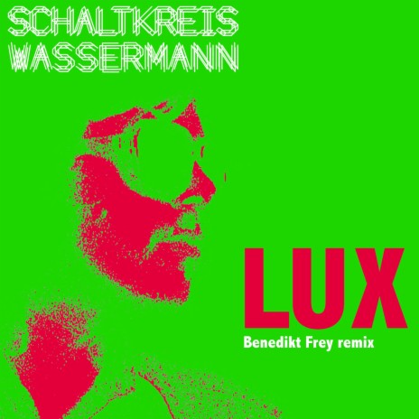 LUX (Benedikt Frey Remix) ft. Benedikt Frey | Boomplay Music