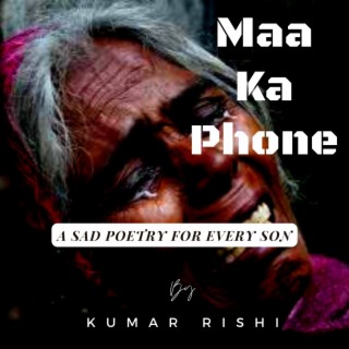 A Sad Hindi Poetry For Every Son (Maa Ka Phone)
