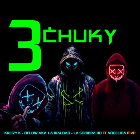 3 Chuky ft. D´Flow Aka La Maldad, La Sombra RD & Angelina Mvp