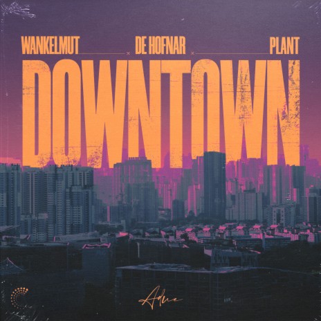 Downtown ft. De Hofnar & PLANT | Boomplay Music