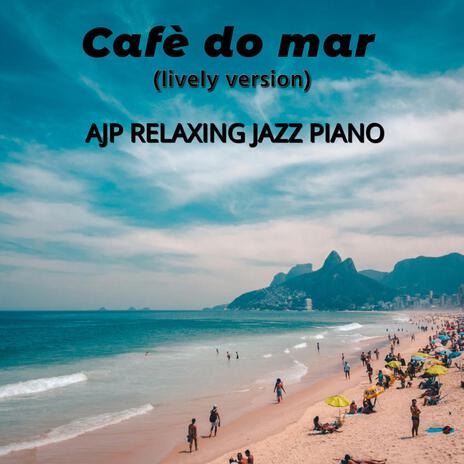 Cafè do Mar (Lively Version) | Boomplay Music