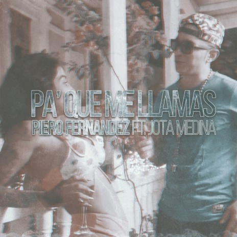Pa' Que Me Llamas ft. Jota Medina | Boomplay Music