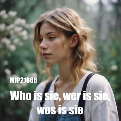 Who is sie, wer is sie, wos is sie | Boomplay Music