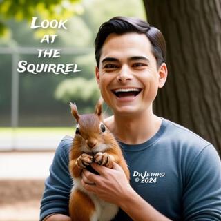 Look at the Squirrel lyrics | Boomplay Music