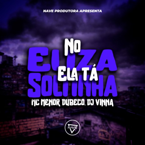 No Eliza Ela Tá Soltinha ft. Mc Menor Dubeco