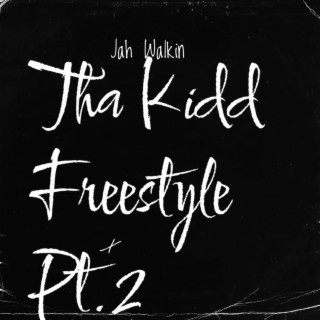 Tha Kidd Freestyle, Pt. 2