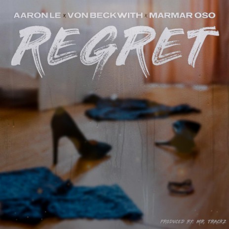 Regret ft. Von Beckwith & MarMar Oso | Boomplay Music