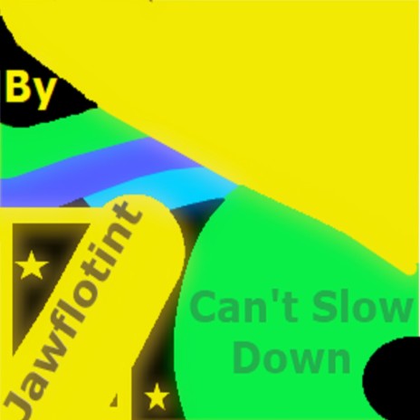 Cant Slow Down | Boomplay Music