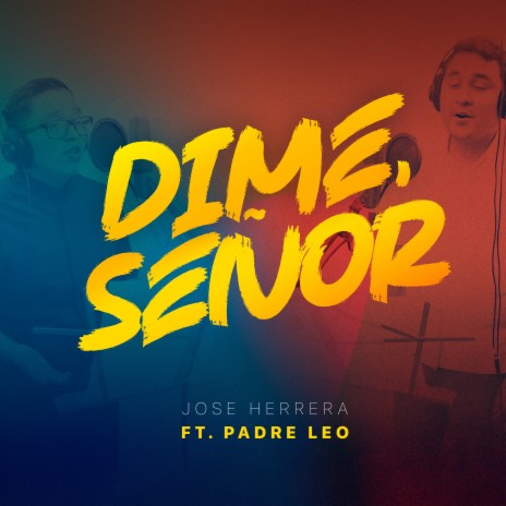 Dime, Señor ft. Padre Leo | Boomplay Music