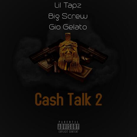 Cash Talk 2 ft. BigScrew DHB & Gio Gelato | Boomplay Music