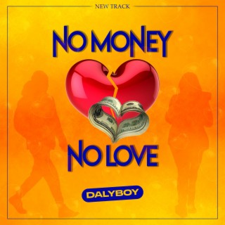 NO MONEY NO LOVE