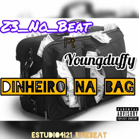 Dinheiro na Bag ft. YoungDuffy | Boomplay Music