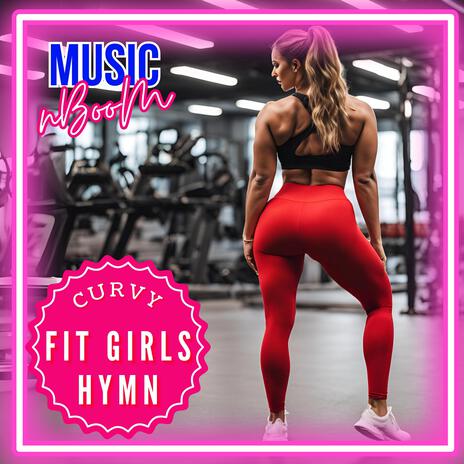 Curvy Fit Girls Hymn | Boomplay Music