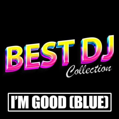 I'm Good (Blue) [Made Famous by David Guetta] | Boomplay Music