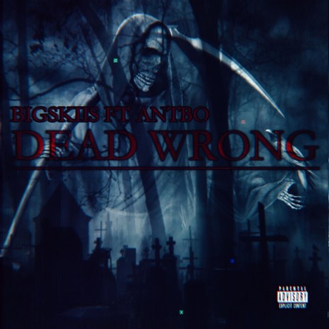 Dead Wrong ft. ANTBO