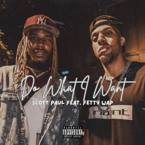 Do What I Want ft. Fetty Wap | Boomplay Music