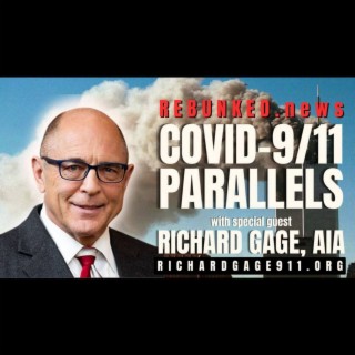 Rebunked #124 | Richard Gage, AIA | COVID-9/11 Parallels