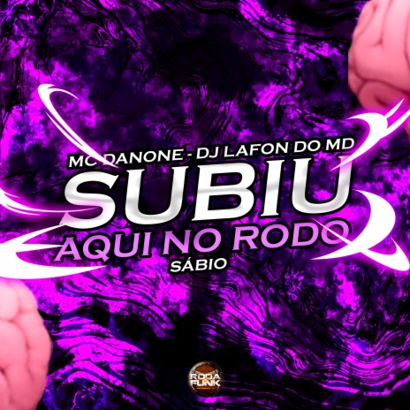 Subiu Aqui no Rodo Sábio ft. DJ Lafon Do Md | Boomplay Music