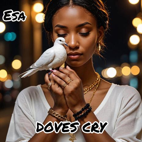 Doves Cry | Boomplay Music