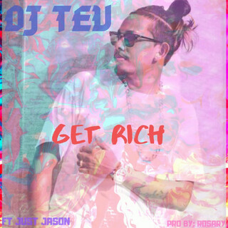 Get Rich (feat. Just Jason)