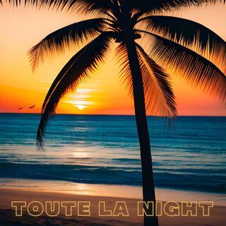 Toute la night lyrics | Boomplay Music