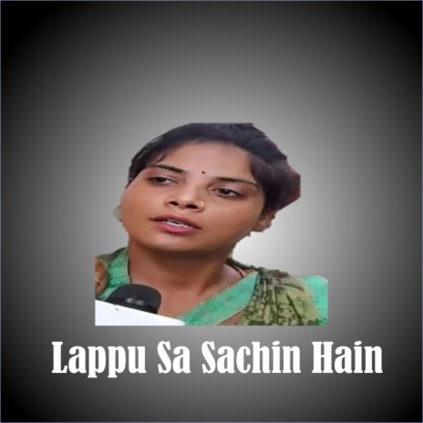 Lappu Sa Sachin Hain (Kya Hain Sachin Main) | Boomplay Music