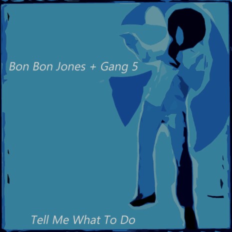 Tell Me What To Do | Boomplay Music