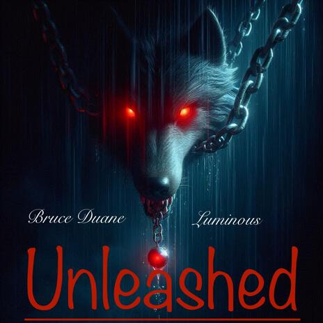 Unleashed ft. Luminous | Boomplay Music