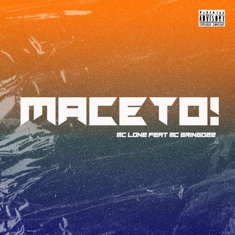 Maceto ft. MC Gringo 22 | Boomplay Music