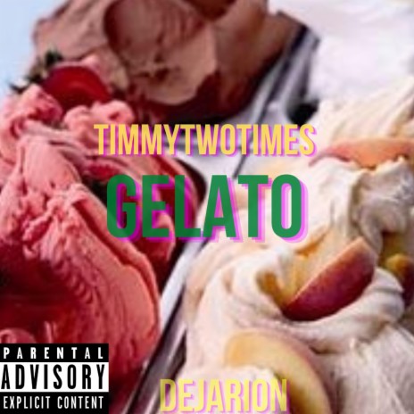 Gelato ft. timmytwotimes | Boomplay Music