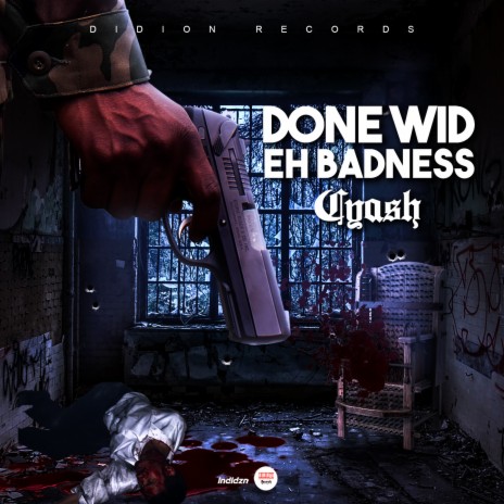 Done Wid Eh Badness | Boomplay Music